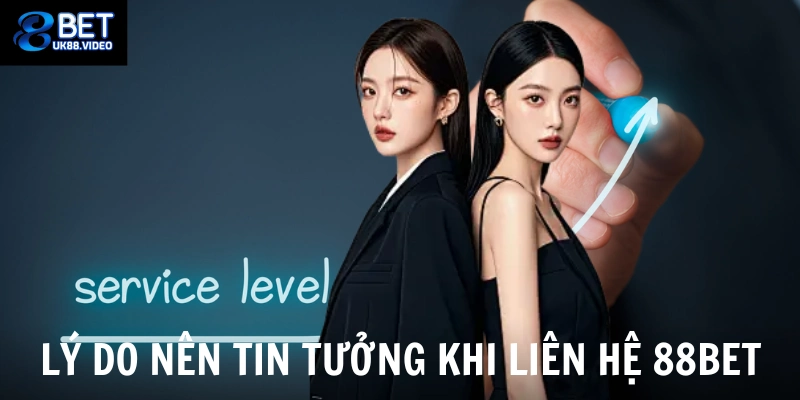 Liên Hệ 88bet 5 Lý do nên tin tưởng khi liên hệ 88bet
