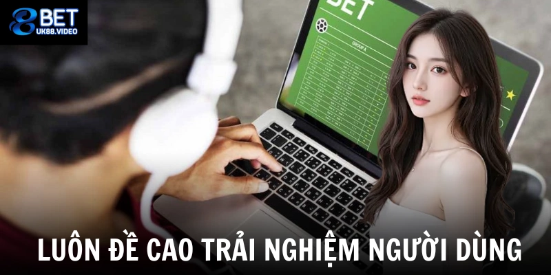Tác Giả 88bet 5 Nền tảng luôn đề cao trải nghiệm người dùng
