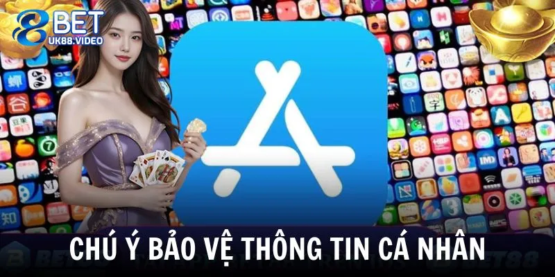 Tải App 88BET 3 Chú ý bảo vệ thông tin cá nhân