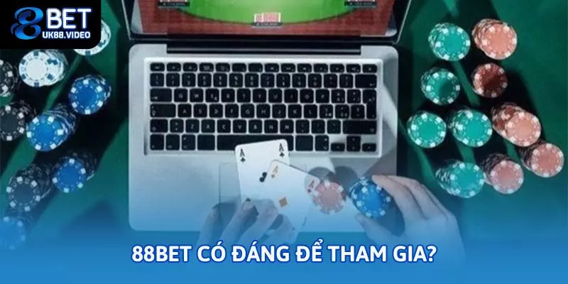 88bet có đáng để tham gia hay không?