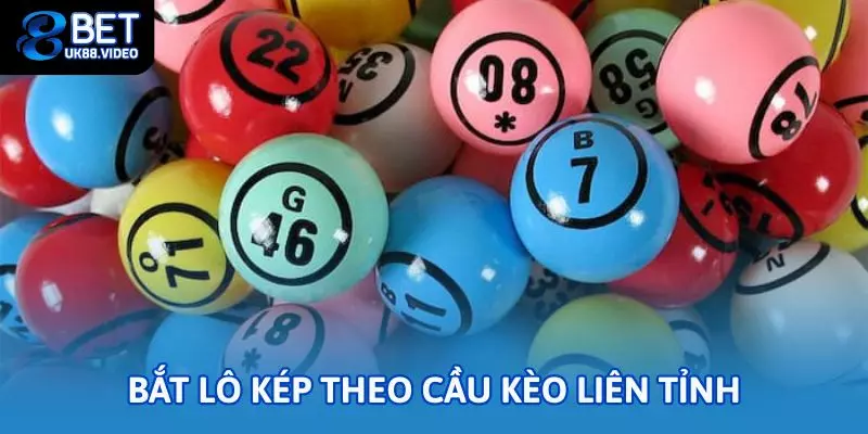 Bắt lô kép theo cầu kèo liên tỉnh
