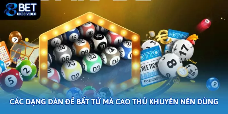 Các dạng dàn đề bất tử mà cao thủ khuyên nên dùng