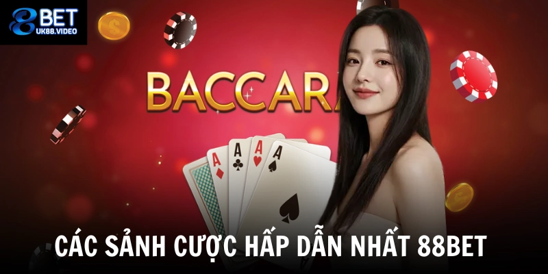 Các sảnh cược hấp dẫn nhất 88bet