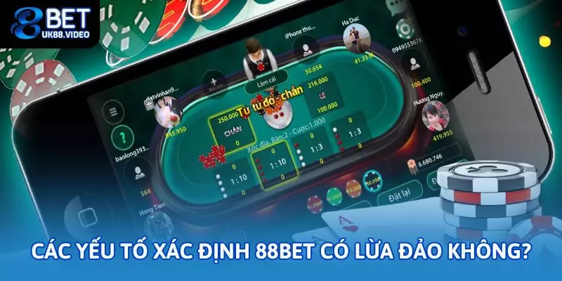 Các yếu tố xác định 88bet có lừa đảo không?