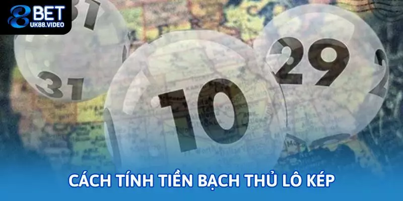 Cách tính tiền bạch thủ lô kép