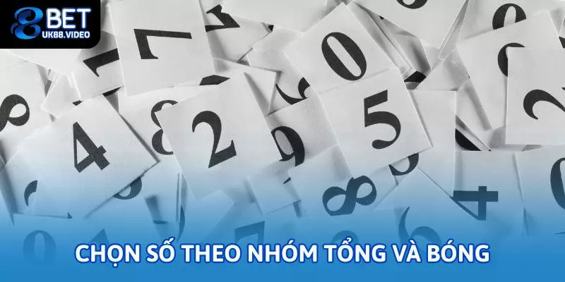 Chọn số theo nhóm tổng và bóng