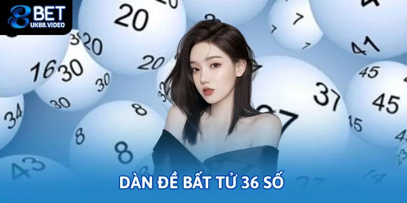 Dàn đề bất tử 36 số