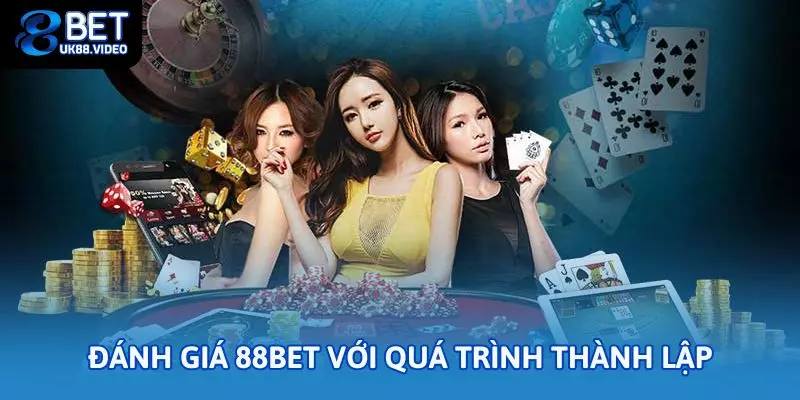 Đánh giá 88bet với quá trình thành lập