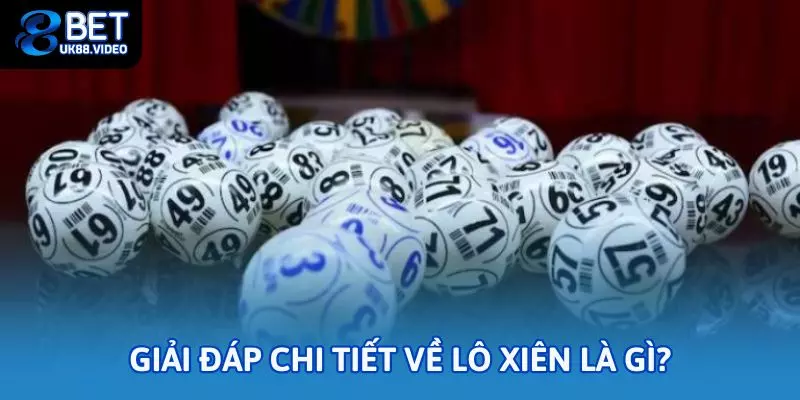 Giải đáp chi tiết về lô xiên là gì?