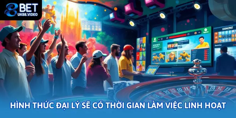 Hình thức Đại lý sẽ có thời gian làm việc linh hoạt