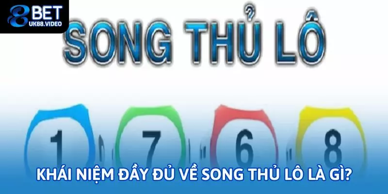Khái niệm đầy đủ về Song thủ lô là gì?