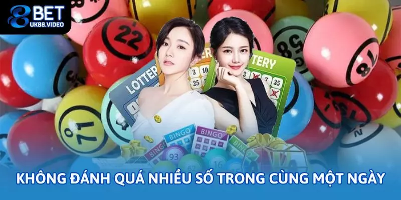 Không đánh quá nhiều số trong cùng một ngày