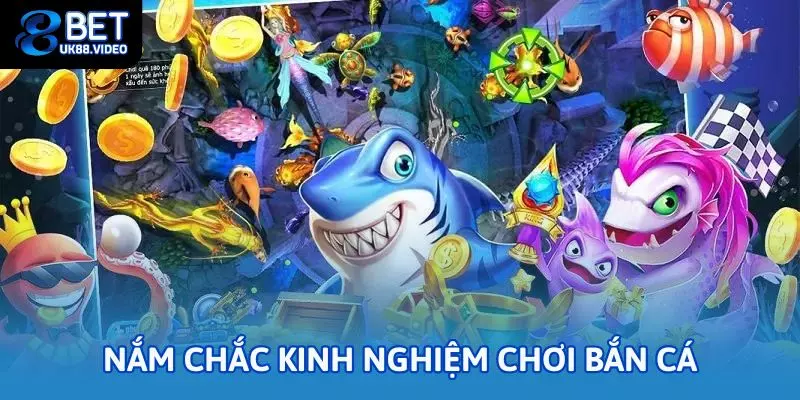 Kinh nghiệm chơi bắn cá nắm chắc trước khi săn thưởng lớn