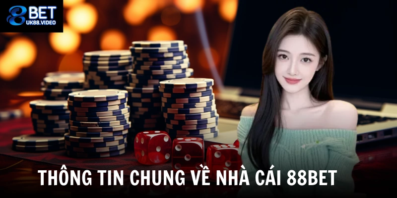 Thông tin chung về nhà cái 88bet 